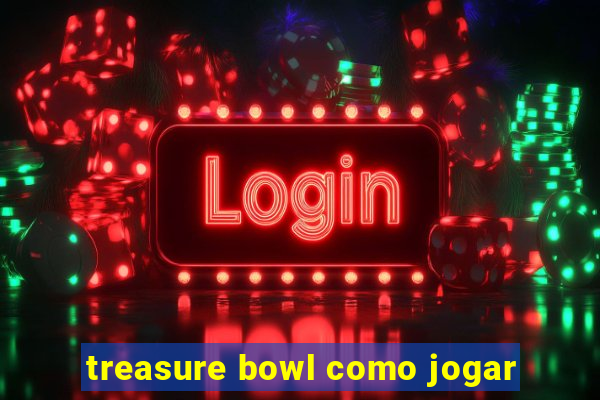 treasure bowl como jogar